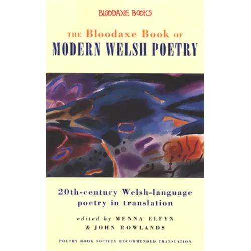 The Bloodaxe Book of Modern Welsh Poetry: 20th-Century Welsh-Language Poetry in Translation - Paperback