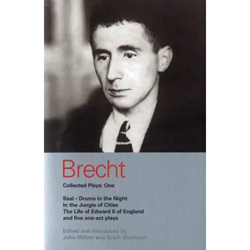 Brecht Collected Plays: 1: Baal; Drums in the Night; In the Jungle of Cities; Life of Edward II of England; & 5 One Act Plays - Paperback
