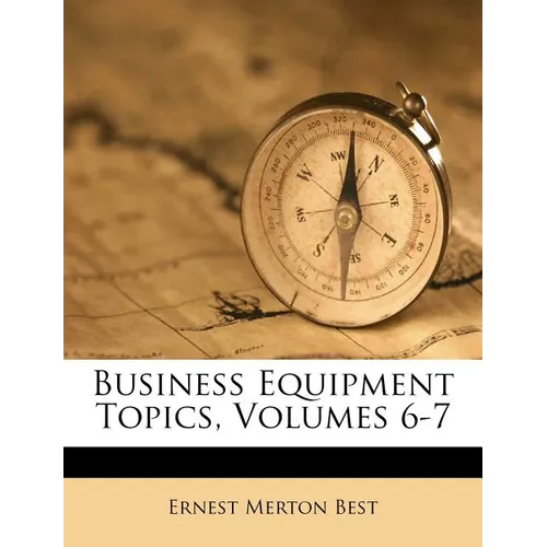 Business Equipment Topics, Volumes 6-7 - Paperback