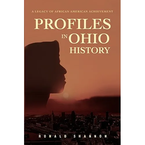 Profiles in Ohio History: A Legacy of African American Achievement - Hardcover