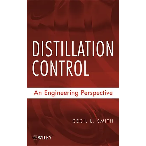Distillation Control: An Engineering Perspective - Hardcover