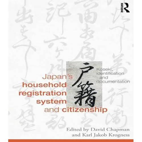 Japan's Household Registration System and Citizenship: Koseki, Identification and Documentation - Paperback