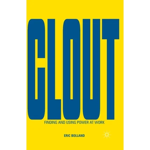 Clout: Finding and Using Power at Work - Paperback