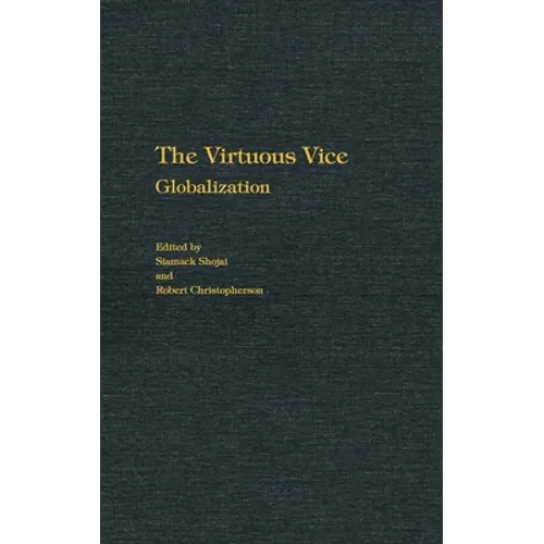The Virtuous Vice: Globalization - Hardcover