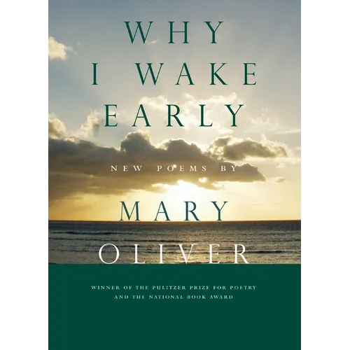 Why I Wake Early: New Poems - Hardcover