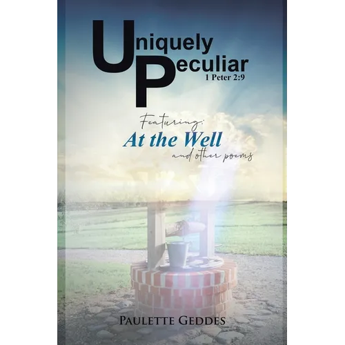 Uniquely Peculiar, at the Well - Paperback