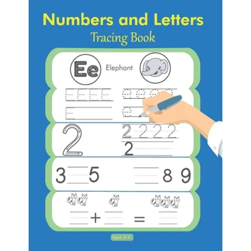 Numbers and Letters Tracing Book 2-4: Preschool Workbooks, Toddler Activities, Hand Writing Book for Kids, Learn to Write, Toddler Coloring Book - Paperback