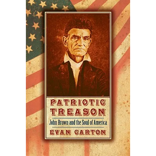 Patriotic Treason: John Brown and the Soul of America - Paperback