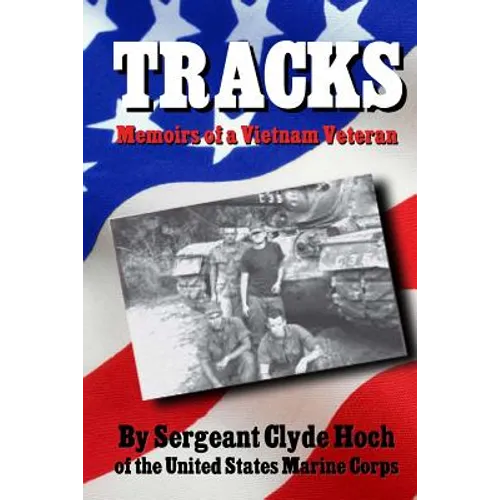Tracks Memoirs of a Vietnam Veteran - Paperback