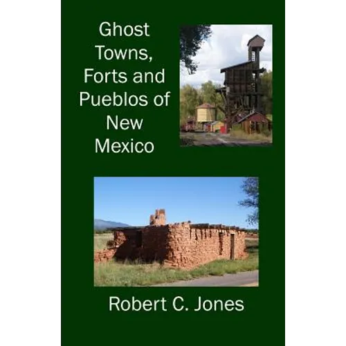Ghost Towns, Forts and Pueblos of New Mexico - Paperback