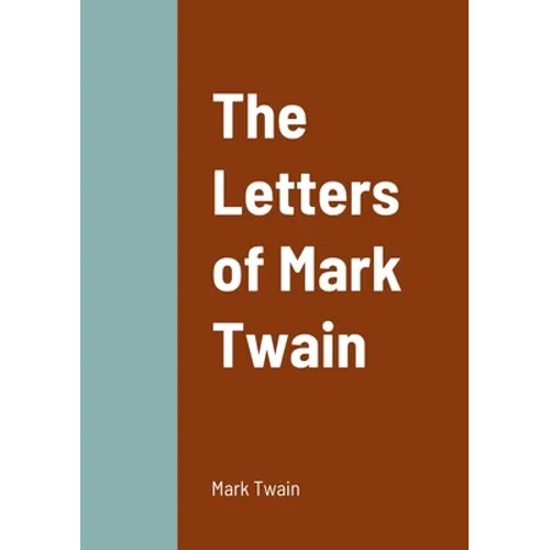The Letters of Mark Twain - Paperback