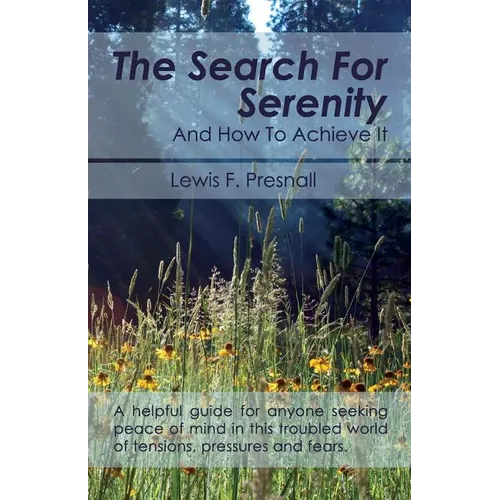 The Search for Serenity and How to Achieve It - Paperback