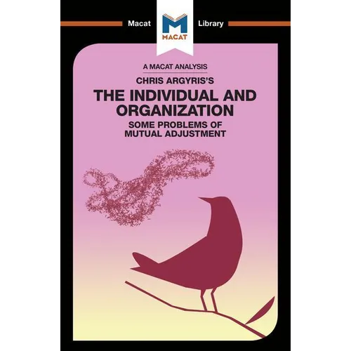 An Analysis of Chris Argyris's Integrating the Individual and the Organization - Paperback
