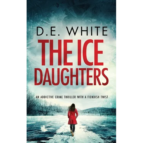 THE ICE DAUGHTERS an addictive crime thriller with a fiendish twist - Paperback