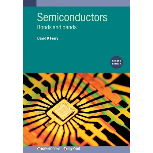 Semiconductors (Second Edition): Bonds and bands - Paperback