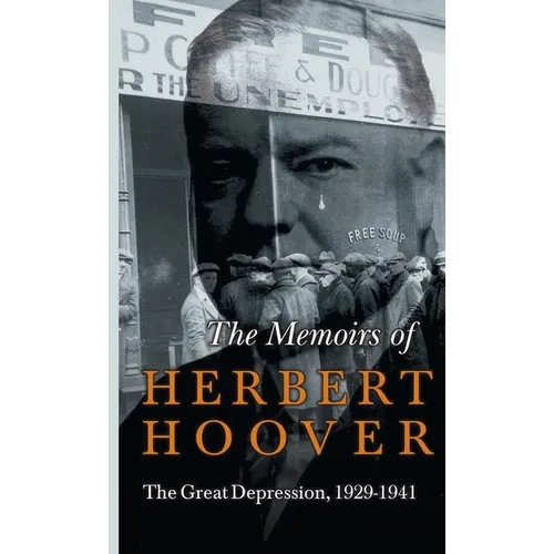 Memoirs of Herbert Hoover - The Great Depression, 1929-1941 - Hardcover