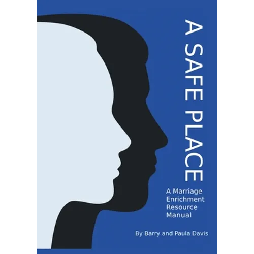 A Safe Place: A Marriage Enrichment Resource Manual - Paperback