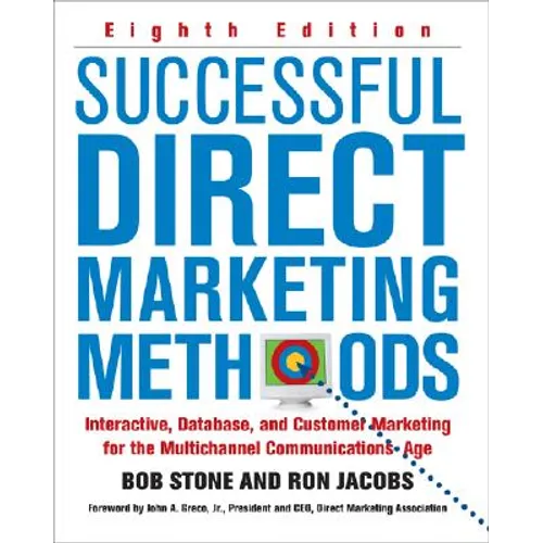 Successful Direct Marketing Methods: Interactive, Database, and Customer-Based Marketing for Digital Age - Hardcover