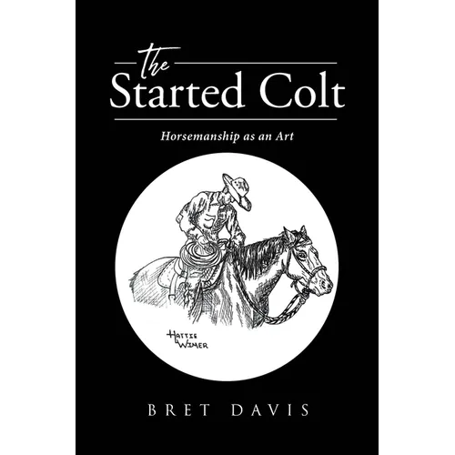 The Started Colt: Horsemanship as an Art - Paperback