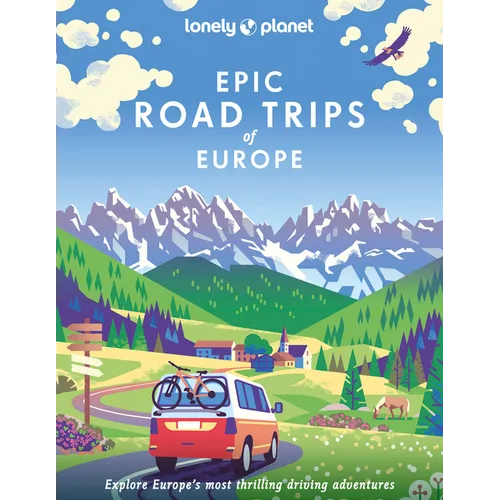 Lonely Planet Epic Road Trips of Europe - Hardcover
