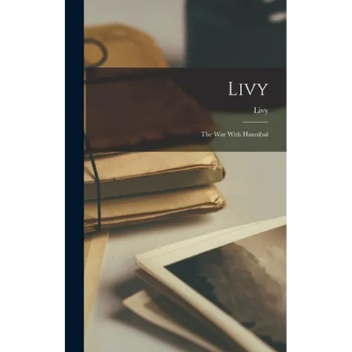 Livy: The War With Hannibal - Hardcover