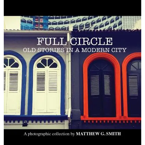 Full Circle: Old Stories in a Modern City - Hardcover