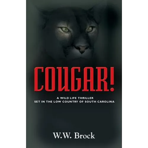 Cougar!: A Wildlife Thriller Set in the Low Country of South Carolina - Paperback