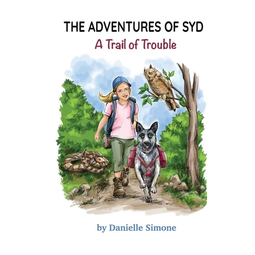 The Adventures of Syd: A Trail of Trouble: A Trail of Trouble - Paperback