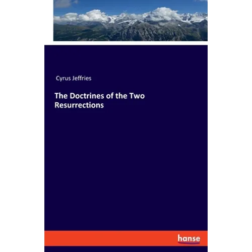 The Doctrines of the Two Resurrections - Paperback
