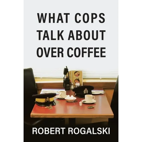 What Cops Talk About Over Coffee: Volume II - Paperback