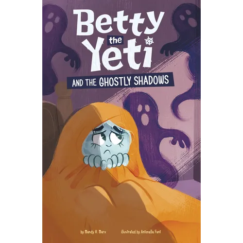Betty the Yeti and the Ghostly Shadows - Paperback