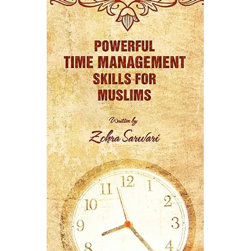 Powerful Time Management Skills For Muslims - Paperback