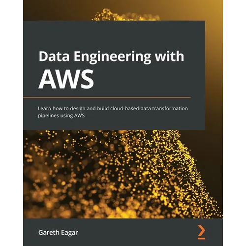 Data Engineering with AWS: Learn how to design and build cloud-based data transformation pipelines using AWS - Paperback