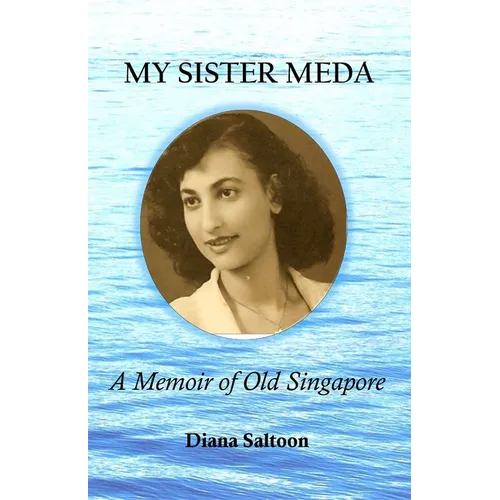 My Sister Meda: A Memoir of Old Singapore - Paperback