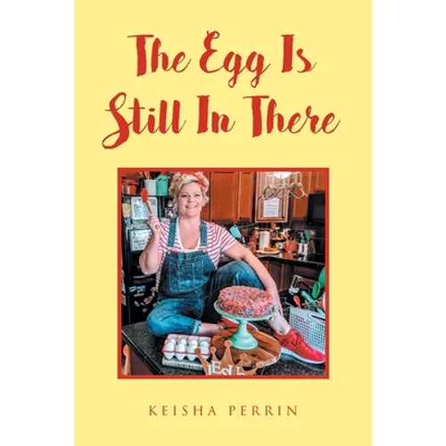 The Egg Is Still in There - Paperback