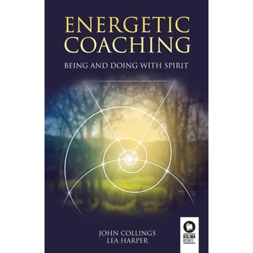Energetic coaching: Being and Doing with Spirit - Paperback