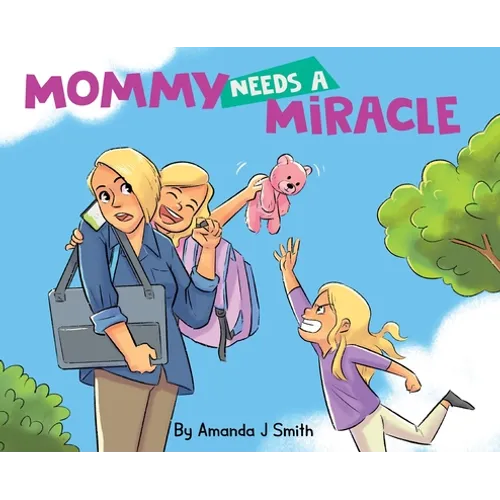 Mommy Needs a Miracle - Hardcover