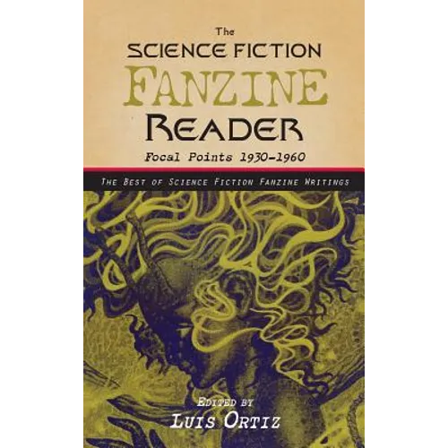 The Science Fiction Fanzine Reader: Focal Points 1930 - 1960 - Hardcover