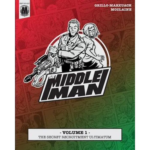 The Middleman - Volume 1 - The Secret Recruitment Ultimatum - Paperback