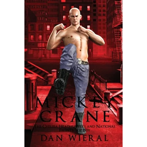 Mickey Crane: The Chelsea Headhunters and National Front's Top Boy. - Paperback