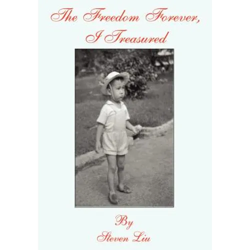 The Freedom Forever, I Treasured - Hardcover