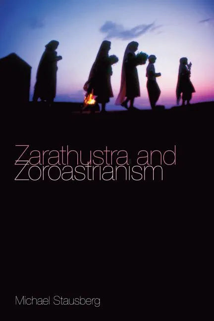 Zarathustra and Zoroastrianism - Paperback