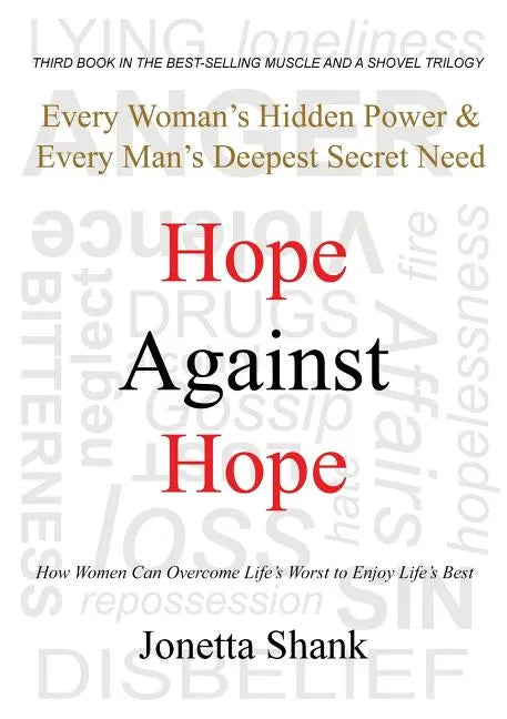 Hope Against Hope: Every Woman's Hidden Power & Every Man's Deepest Secret Need - Paperback