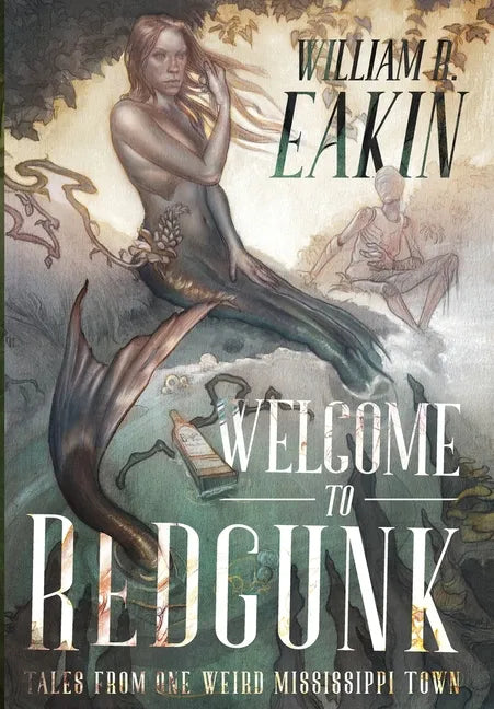 Welcome to Redgunk: Tales From One Weird Mississippi Town - Hardcover