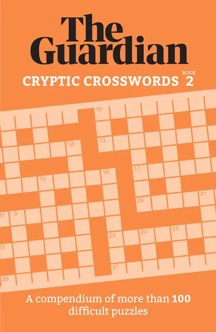The Guardian Cryptic Crosswords 2: A Compendium of More Than 100 Difficult Puzzles - Paperback