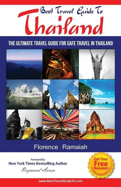 Best Travel Guide To Thailand: The Ultimate travel Guide for safe Travel In Thailand - Paperback