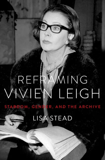 Reframing Vivien Leigh: Stardom, Gender, and the Archive - Paperback