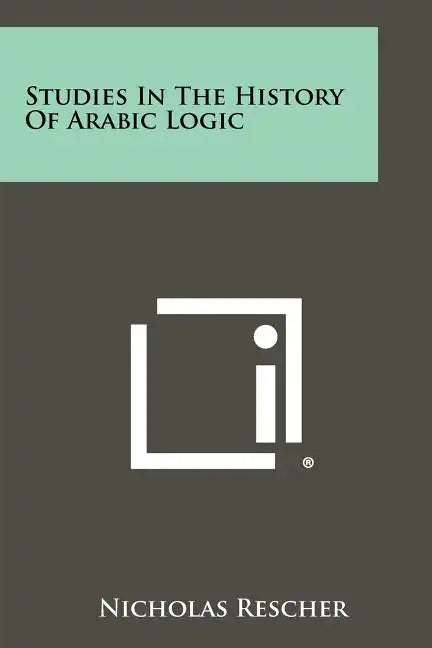Studies In The History Of Arabic Logic - Paperback