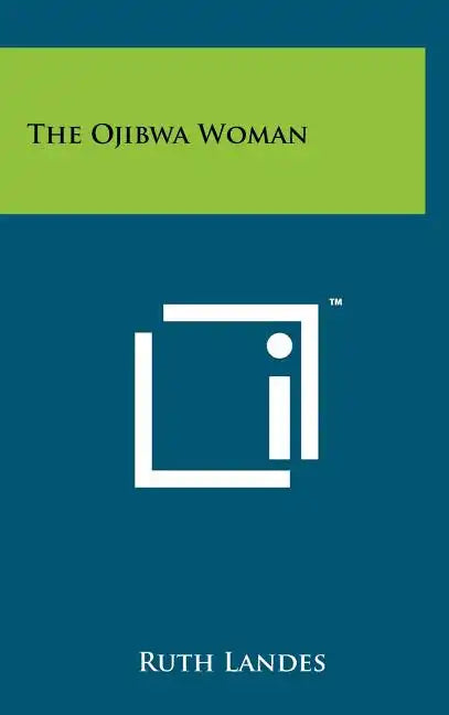 The Ojibwa Woman - Hardcover