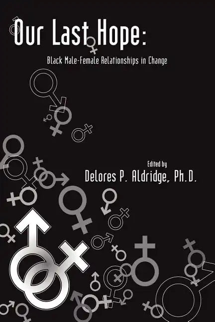 Our Last Hope: Black Male-Female Relationships in Change - Paperback